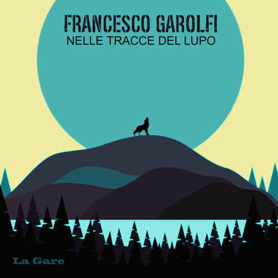 Francesco Garolfi Nelle Tracce Del Lupo OST Podcast RaiPlaySound
